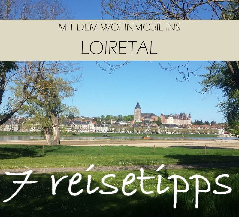 Mit dem Wohnmobil ins Loiretal